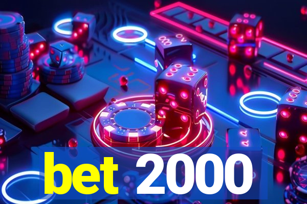 bet 2000